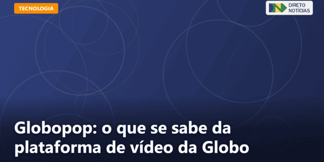 Globopop: o que se sabe da plataforma de vídeo da Globo — Direto Notícias