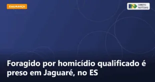 Foragido por homicídio qualificado é preso em Jaguaré, no ES — Direto Notícias