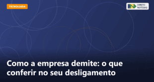 Como a empresa demite: o que conferir no seu desligamento — Direto Notícias