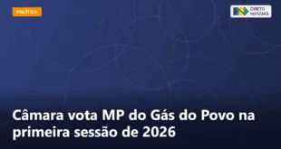 Câmara vota MP do Gás do Povo na primeira sessão de 2026 — Direto Notícias