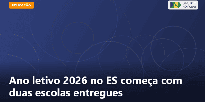 Ano letivo 2026 no ES começa com duas escolas entregues — Direto Notícias