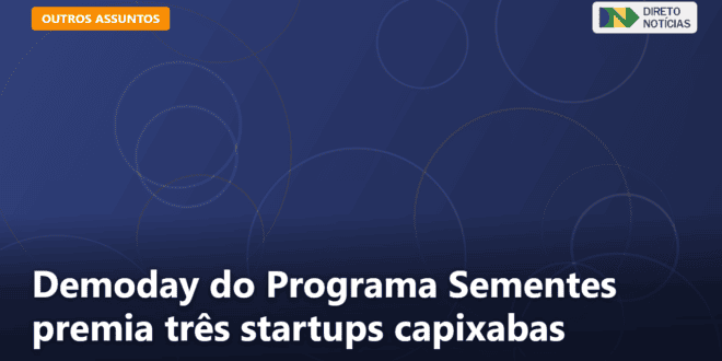 Demoday do Programa Sementes premia três startups capixabas — Direto Notícias