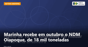 Marinha recebe em outubro o NDM Oiapoque, de 18 mil toneladas — Direto Notícias