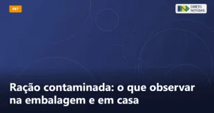 Ração contaminada: o que observar na embalagem e em casa — Direto Notícias