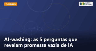 AI-washing: as 5 perguntas que revelam promessa vazia de IA — Direto Notícias