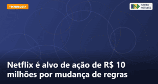 Netflix é alvo de ação de R$ 10 milhões por mudança de regras — Direto Notícias