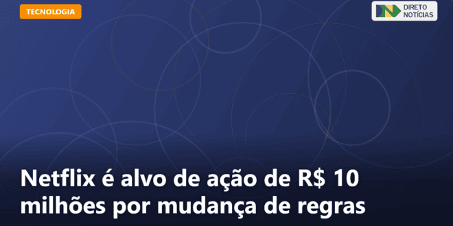 Netflix é alvo de ação de R$ 10 milhões por mudança de regras — Direto Notícias
