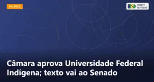 Câmara aprova Universidade Federal Indígena; texto vai ao Senado — Direto Notícias