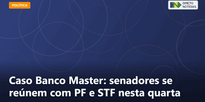 Caso Banco Master: senadores se reúnem com PF e STF nesta quarta — Direto Notícias
